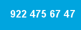 922 475 67 47
